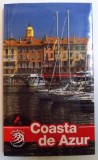 CALATOR PE MAPAMOND - COASTA DE AZUR , text DANA CIOLCA , fotografii FLORIN ANDREESCU , 2015