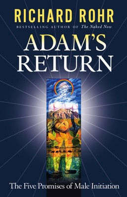 Adam&amp;#039;s Return: The Five Promises of Male Initiation foto