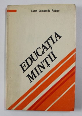 EDUCATIA MINTII de LUCIO LOMBARDO RADICE , 1981 foto