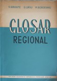 Glosar Regional - V. Arvinte, D. Ursu, M. Bordeianu, 1961, Editura Academiei Romane, Romana, Carte veche
