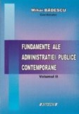 Fundamente ale administratiei publice contemporane - vol. II (Badescu)