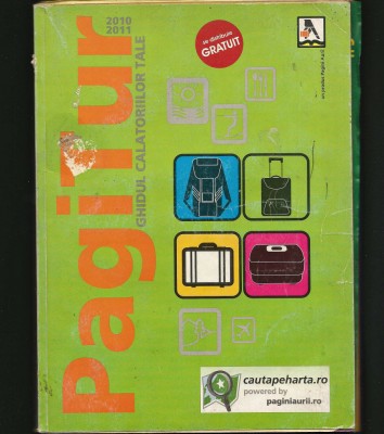 PAGITUR 2010-2011 - GHIDUL CĂLĂTORIILOR TALE &amp;bdquo;PAGINI AURII&amp;rdquo; - HĂRȚI ȘI RECLAME foto