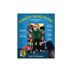 Comedy Bang! Bang! the Podcast: The Book
