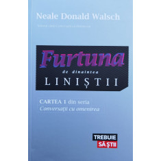 Furtuna De Dinaintea Linistii - Neale Donald Walsch ,561320