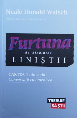 Furtuna De Dinaintea Linistii - Neale Donald Walsch ,561320 foto