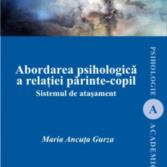 Abordarea psihologica a relatiei parinte-copil. Sistemul de atasament