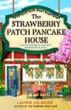 The Strawberry Patch Pancake House: A brand-new small-town spring romance, perfect for fans of forced proximity, found family, and slow-burn romcoms i