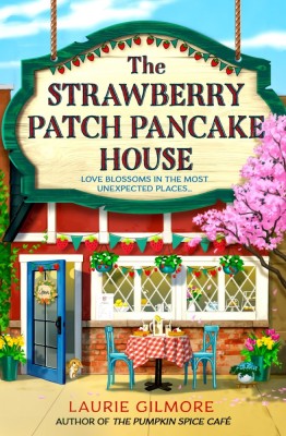 The Strawberry Patch Pancake House: A brand-new small-town spring romance, perfect for fans of forced proximity, found family, and slow-burn romcoms i foto