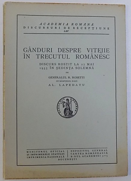GANDURI DESPRE VITEJIE IN TRECUTUL ROMANESC , DICURS ROSTIT LA 27 MAI 1935 IN SEDINTA SOLEMNA de GENERALUL R.ROSETTI , 1935