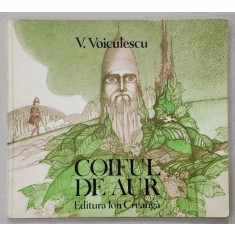 COIFUL DE AUR de VASILE VOICULESCU , ilustratii de ELENA BOARIU , 1981
