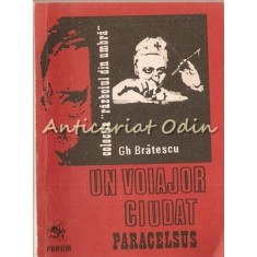 Un Voiajor Ciudat Paracelus - Gh. Bratescu