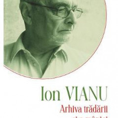 Arhiva tradarii si a maniei - Ion Vianu