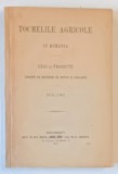 TOCMELILE AGRICOLE IN ROMANIA, LEGI SI PROIECTE INSOTITE DE EXPUNERI DE MOTIVE SI RAPOARTE 1859-1907, BUCURESTI 1907
