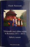 Tribulatiile unui calator strain in Romania (1971-2017). Reflectii si amintiri &ndash; Claude Karnoouh (cateva sublinieri)