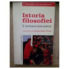 Istoria filozofiei II. inventarea lumii moderne - Jacqueline Russ