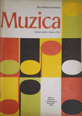 MUZICA, MANUAL PENTRU CLASA A III-A-ANA MOTORA IONESCU foto