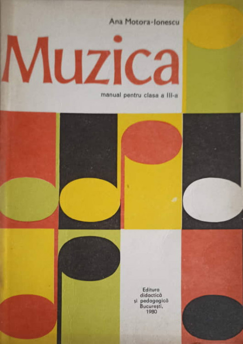 MUZICA, MANUAL PENTRU CLASA A III-A-ANA MOTORA IONESCU