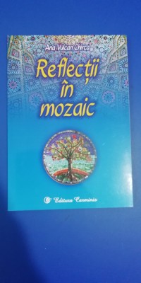 myh 412s - AV Chirca - Reflectii in mozaic - ed 2017 foto