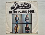 Vinil Single 7" Smokie - Needles And Pins (1977) RAK / EMI Electrola, Germania, Pop Rock, Stare Bună