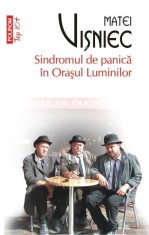 Sindromul de panica in Orasul Luminilor ? Matei Visniec foto