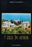 Cumpara ieftin 7 zile in Athos - 1998 - Mircea Motrici (AS108)
