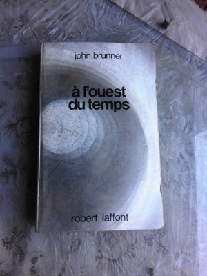 A L&amp;#039;OUEST DU TEMPS - JOHN BRUNNER (CARTE IN LIMBA FRANCEZA) foto