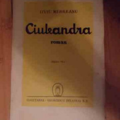 Ciuleandra - Liviu Rebreanu ,535136