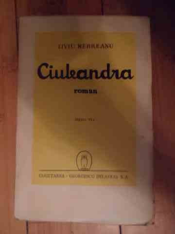 Ciuleandra - Liviu Rebreanu ,535136