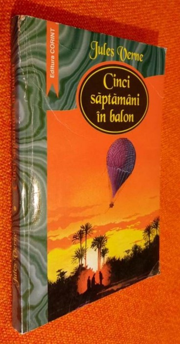 Jules Verne - Cinci saptamani in balon, CORINT, 1997, ILUSTRATA, TEXT INTEGRAL, ISBN 973 9281 41 9