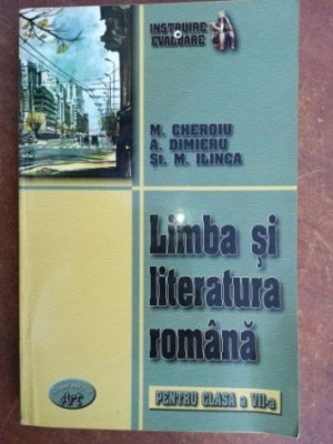 Limba si literatura romana pentru clasa a VII-a- M. Cheroiu, M. Dimieru foto