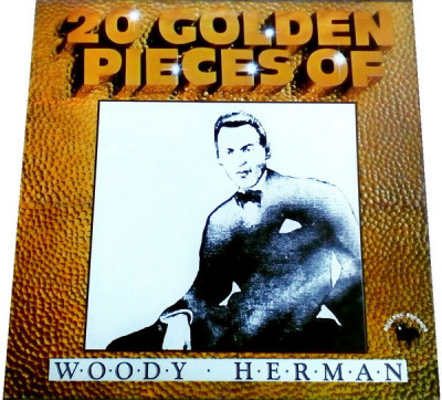 Vinil Woody Herman &amp;lrm;&amp;ndash; 20 Golden Pieces Of (VG++) foto