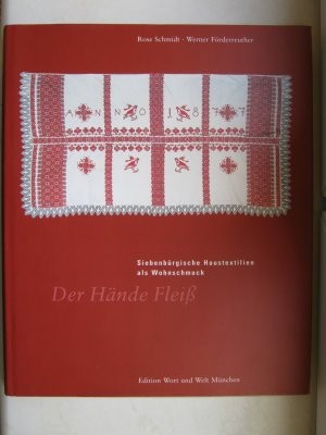 Der H&amp;auml;nde Flei&amp;szlig;. Siebenb&amp;uuml;rgische Haustextilien als Wohnschmuck. foto