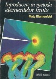 Introducere Metoda Elementelor Finite Maty Blumenfeld Editura Tehnica 1995 220 Pagini