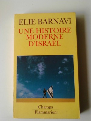 Une Histoire Moderne d Israel - Elie Barnavi (5+1)5 foto