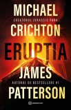 Eruptia - James Patterson, Michael Crichton - Bookzone