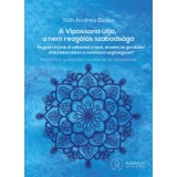 A Vipassana &uacute;tja, a nem reag&aacute;l&aacute;s szabads&aacute;ga - T&oacute;th Andrea Be&aacute;ta