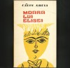 Moara lui Elisei - Calin Gruia - Roman Beletristica