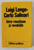 LUIGI LONGO - CARLO SALINARI , INTRE REACTIUNE SI REVOLUTIE , 1974