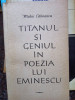 Matei Calinescu - Titanul si geniul in poezia lui Eminescu (1964)