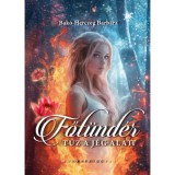 Főt&uuml;nd&eacute;r 2. - Tűz a j&eacute;g alatt - Bak&oacute;-herczeg Barbara