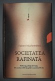 Societatea Rafinata, Robert Muchembled, Cartier, 2004, Istorie, Coperta Cartonata