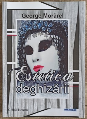 Estetica deghizarii - George Morarel foto