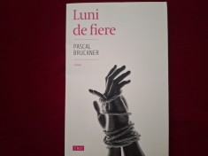 Luni de fiere - Pascal Bruckner