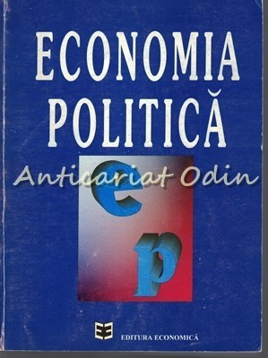 Economia Politica - Coralia Angelescu, Gheorghe Apostol, Ion Avram, Ionel Blaga