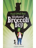 Frank Cottrell Boyce - Uluitorul Broccoli Boy (Editia: 2015)