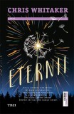 Eternii - Chris Whitaker - Editura Trei