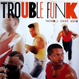 Vinil Trouble Funk &lrm;&ndash; Trouble Over Here, Trouble Over There (VG+)