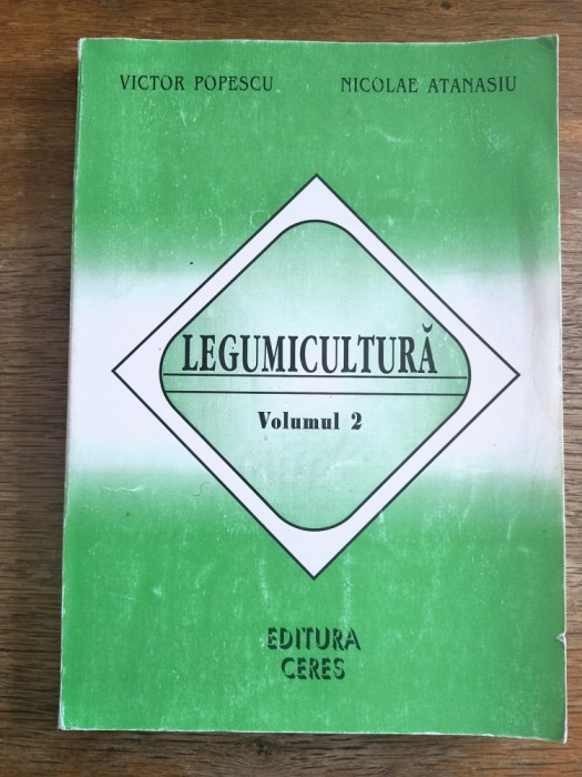 Legumicultura , vol. 2 - Victor Popescu / R3P2S