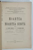 MOARTEA SI MOARTEA SUBITA de Dr. GEORGE BOGDAN si Dr. SEVERIN ICARD , 1925