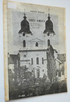 Anton Zeller - Trei Amici O evocare din istoria Blajului 1990 foto